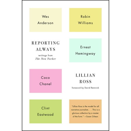 Reporting Always : Writings from The New Yorker