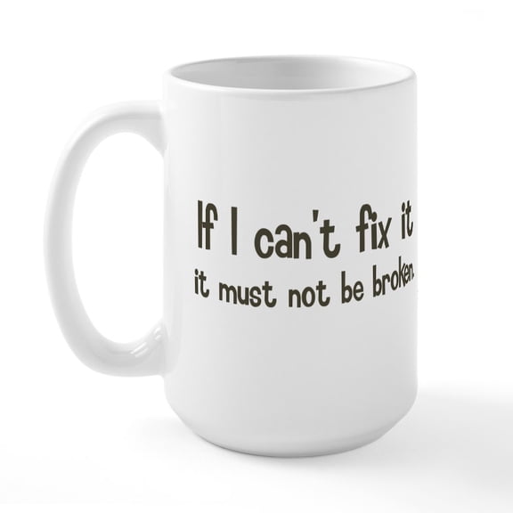 CafePress - If I Can't Fix It Large Mug - 15 oz Ceramic Large White Novelty Mug