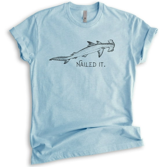 Nailed It Hammerhead Shark Shirt, Unisex Women's Men's Shirt, Funny Shark Shirt, Shark Tee Funny Shark Meme, Heather Light Blue, Medium