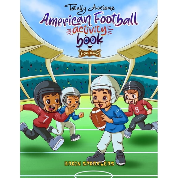 Totally Awesome American Football Activity Book for Kids: Fun Puzzles, Games, and Brain Challenges for Young Football Fa, (Paperback)
