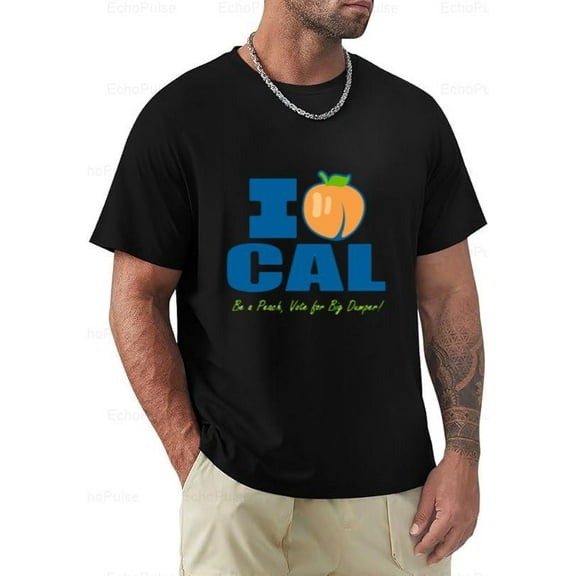I Love Cal Be A Peach Vote Big Dumper Funny T-Shirt, for men & women, up to size 5XL