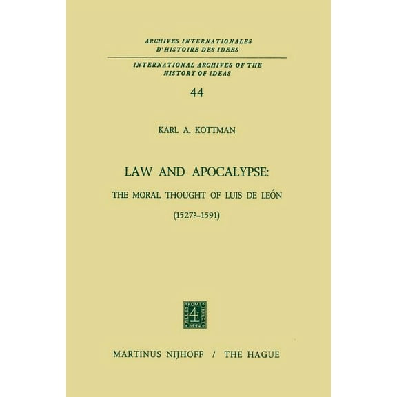 International Archives of the History of Law and Apocalypse: The Moral Thought of Luis de LeÃ³n (1527?-1591), Book 44, (Paperback)