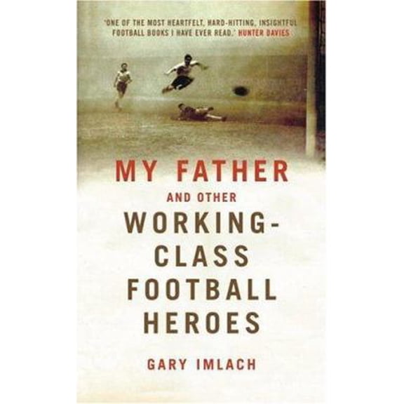 Pre-Owned My Father and Other Working-Class Heroes (Hardcover) 0224072676 9780224072670
