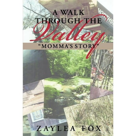 A Walk Through the Valley: MommaÃ½s Story