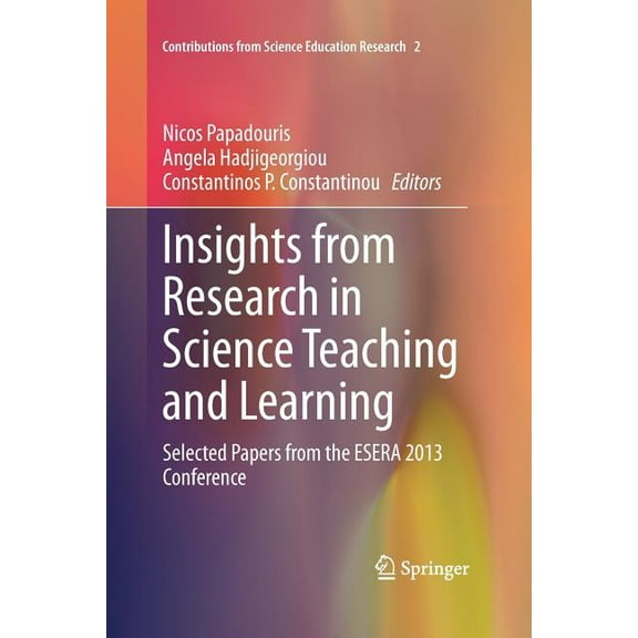 Contributions from Science Education Res Insights from Research in Science Teaching and Learning: Selected Papers from the Esera 2013 Conference, Book 2, (Paperback)