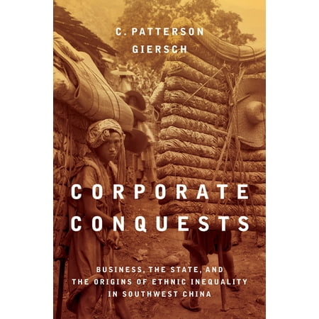 UPC: 9781503612167 | Corporate Conquests: Business  the State  and the Origins of Ethnic Inequality in Southwest China (Paperback)