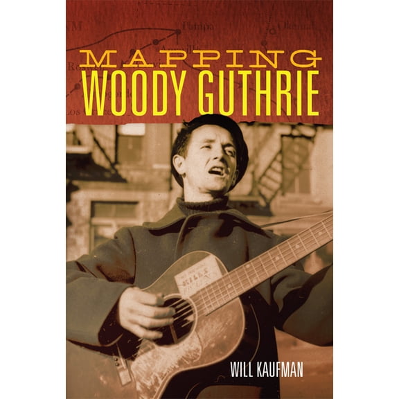 American Popular Music Mapping Woody Guthrie: Volume 4, (Paperback)