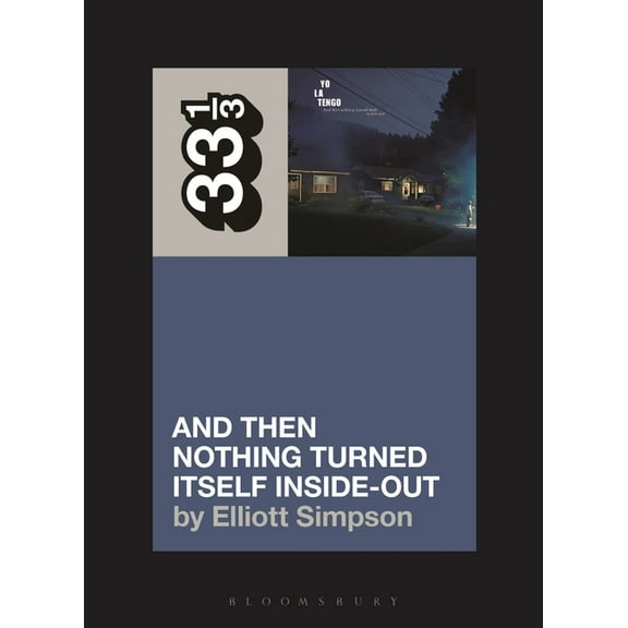 33 1/3 Yo La Tengo's and Then Nothing Turned Itself Inside-Out, (Paperback)
