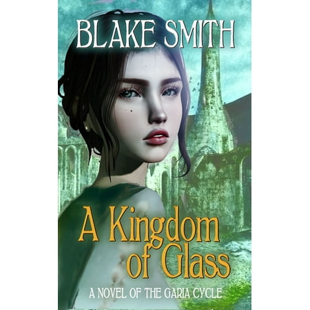 A Kingdom of Glass (A Novel of The Garia Cycle) - eBook