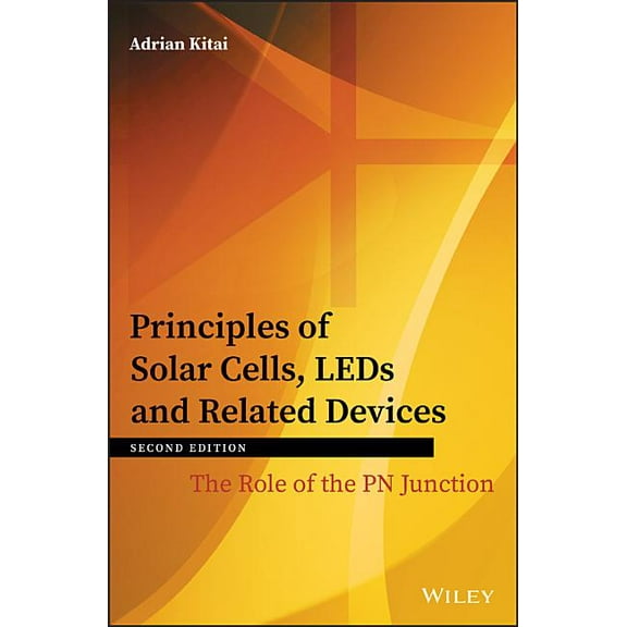 Principles of Solar Cells, LEDs and Related Devices: The Role of the PN Junction, (Hardcover)