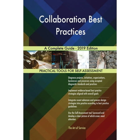 Collaboration Best Practices A Complete Guide - 2019 Edition (Best Seo Practices 2019)