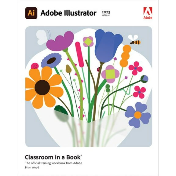 Pre-Owned Adobe Illustrator Classroom in a Book (2023 release): The Official Training Workbook from Adobe Paperback