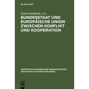 VerÃ¶ffentlichungen Der Vereinigung Der D Bundesstaat und EuropÃ¤ische Union zwischen Konflikt und Kooperation, Book 66, (Hardcover)