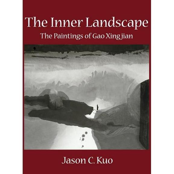 The Inner Landscape : The Paintings of Gao Xingjian (Hardcover)