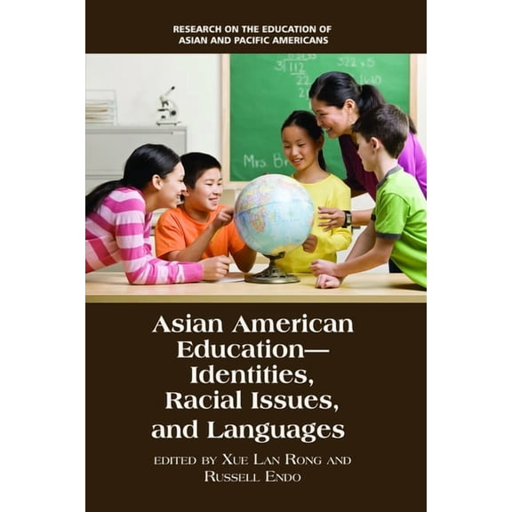 Research on the Education of Asian Pacif Asian American Education: Identities, Racial Issues, and Languages, (Paperback)