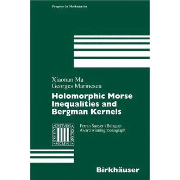 Pre-Owned Progress in Mathematics: Holomorphic Morse Inequalities and Bergman Kernels (Hardcover)
