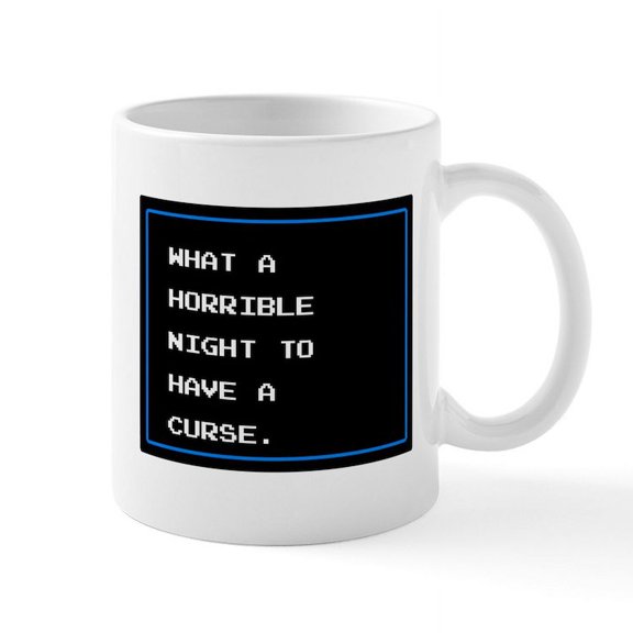 CafePress - What A Horrible Night To Have A Curse Mug - 11 oz Ceramic Mug - Novelty Coffee Tea Cup