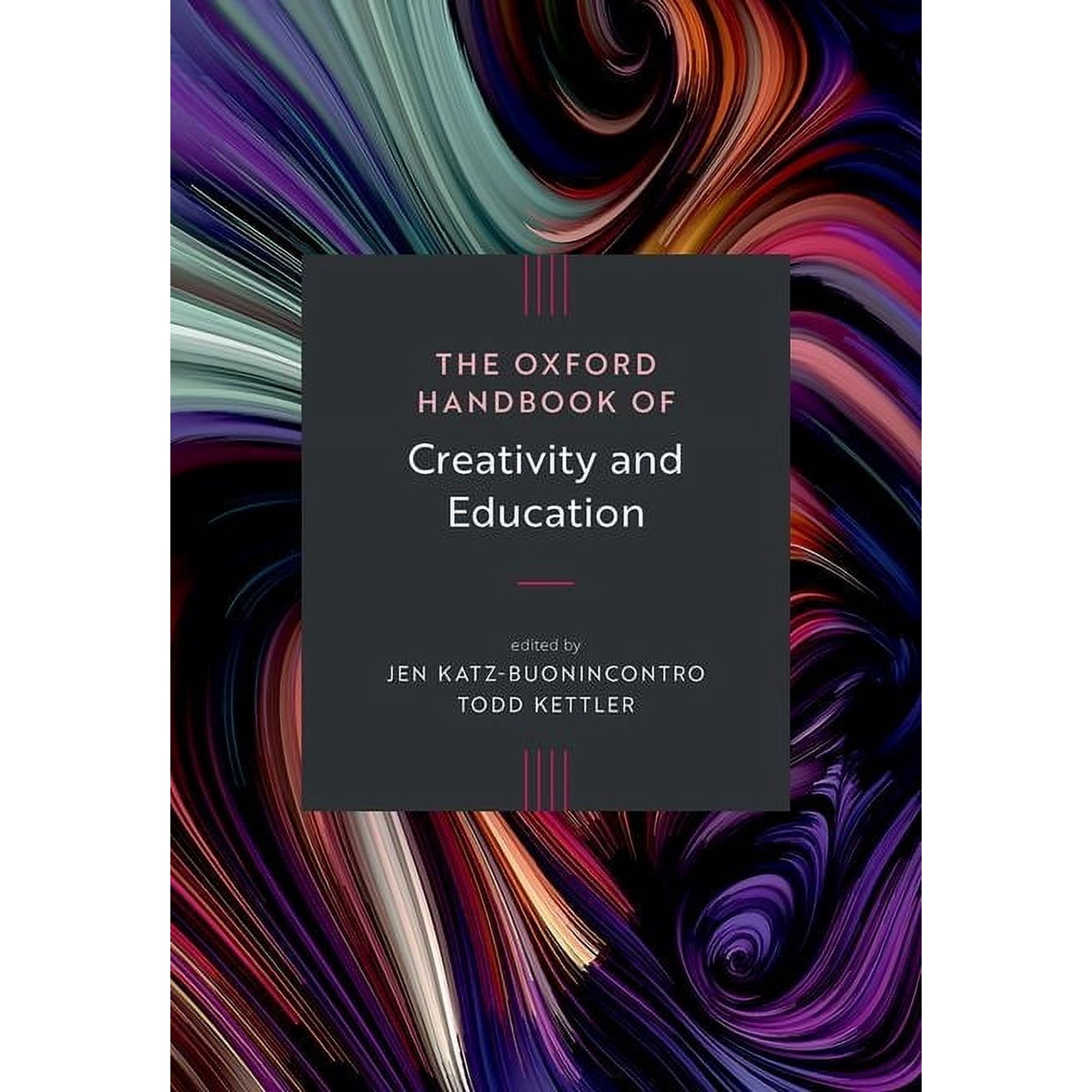 Oxford Handbooks The Oxford Handbook of Creativity and Education (Hardcover)