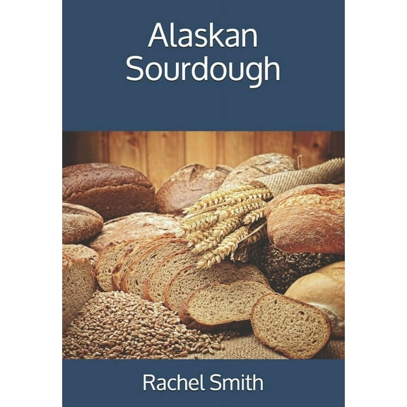 Alaskan Sourdough (Paperback)