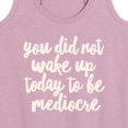 thumbnail image 3 of Instant Message - You Did Not Wake Up to be Mediocre - Women's Racerback Tank Top, 3 of 6