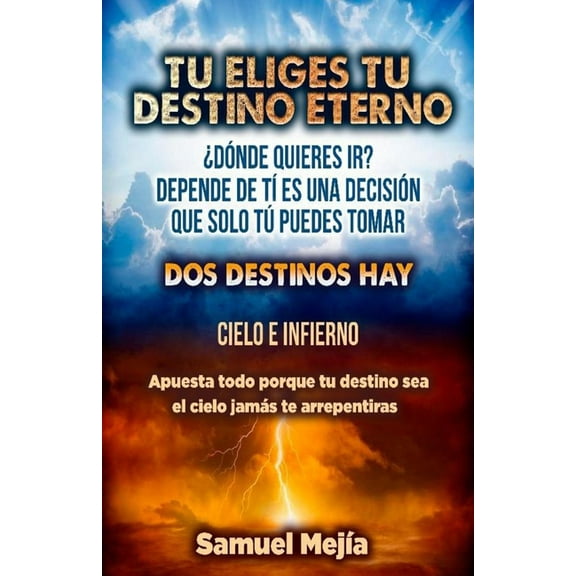 Tu Eliges Tu Destino Eterno (Paperback)