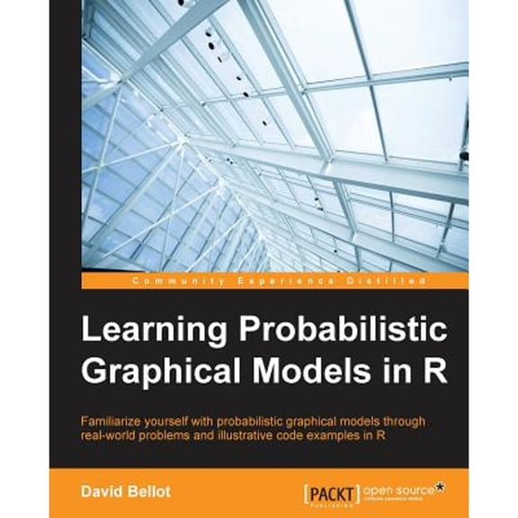 Pre-Owned Learning Probabilistic Graphical Models in R (Paperback) by David Bellot