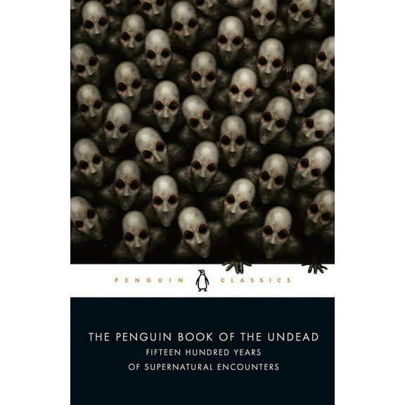 The Penguin Book of the Undead: Fifteen Hundred Years of Supernatural Encounters, (Paperback)
