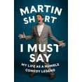 thumbnail image 2 of I Must Say: My Life as a Humble Comedy Legend (Hardcover) by Martin Short, 2 of 2