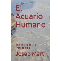 El Acuario Humano: Una iniciación a la antropologÃÂa, (Paperback)
