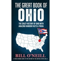 A Trivia Nerds Guide to the History of the Us: The Great Book of Ohio (Paperback)