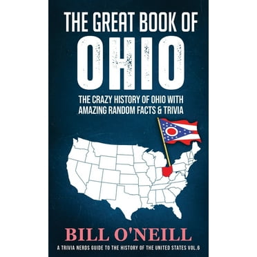 A Trivia Nerds Guide to the History of the Us: The Great Book of Ohio (Paperback)