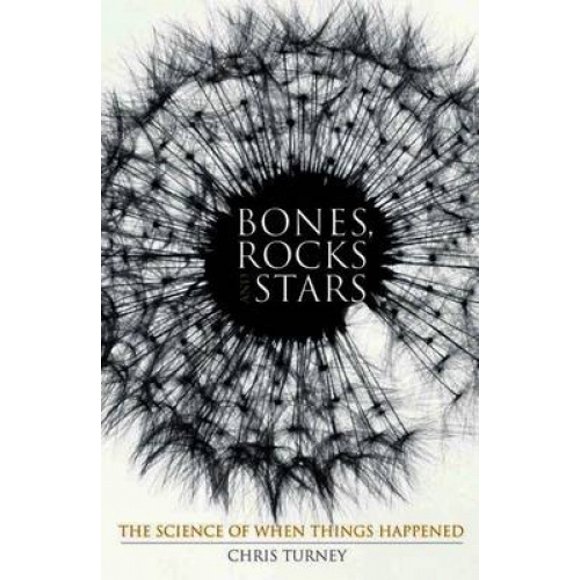 Bones, Rocks and Stars: The Science of When Things Happened: 2006 (Macmillan Science)