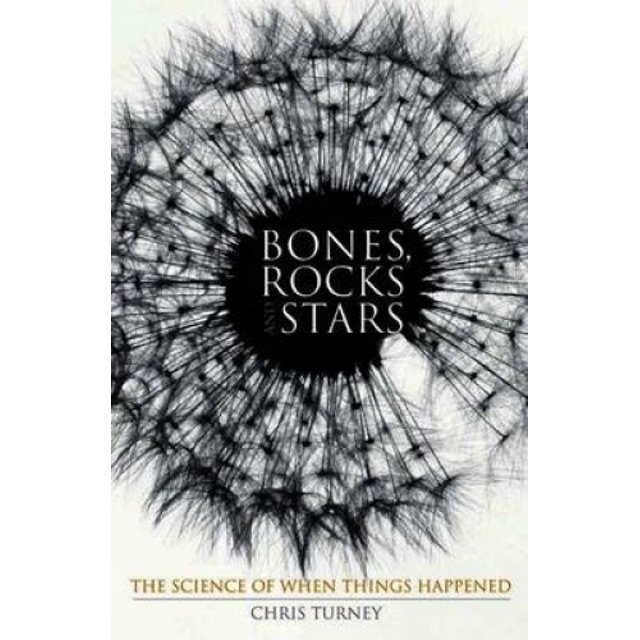 Bones, Rocks and Stars: The Science of When Things Happened: 2006 (Macmillan Science)