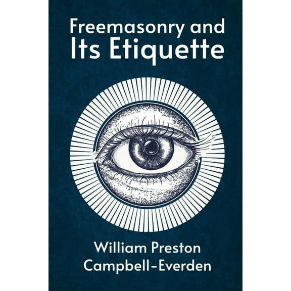 Freemasonry and Its Etiquette (Paperback)