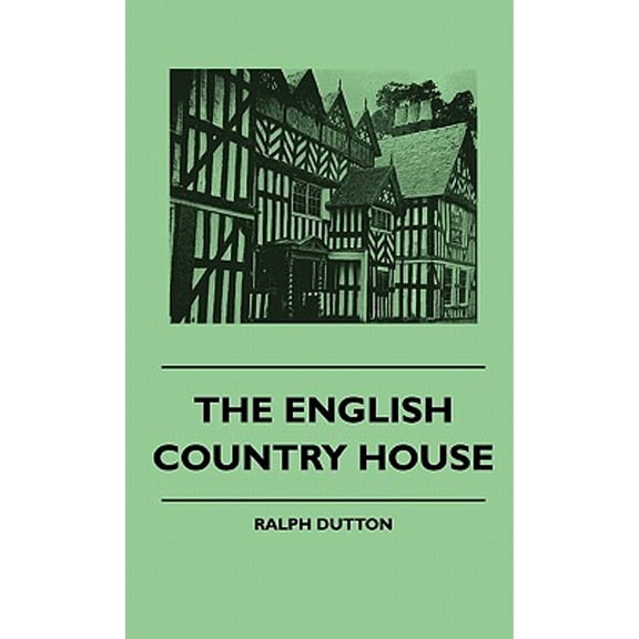 The English Country House (Hardcover)
