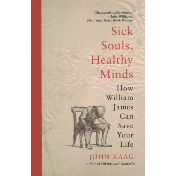 Pre-Owned Sick Souls, Healthy Minds: How William James Can Save Your Life (Paperback) 0691216711 9780691216713