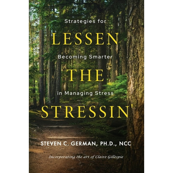 Lessen the Stressin': Strategies for Becoming Smarter in Managing Stress, (Paperback)