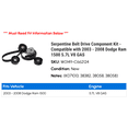 thumbnail image 2 of Serpentine Belt Drive Component Kit - Compatible with 2003 - 2008 Dodge Ram 1500 5.7L V8 GAS 2004 2005 2006 2007, 2 of 2