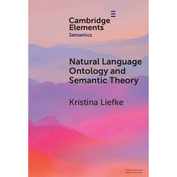 Elements in Semantics Natural Language Ontology and Semantic Theory, (Hardcover)