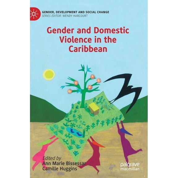 Gender, Development and Social Change Gender and Domestic Violence in the Caribbean, (Hardcover)