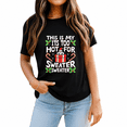 thumbnail image 2 of This Is My It's Too Hot For Ugly Christmas T-Shirt for Men and Women, 2 of 4