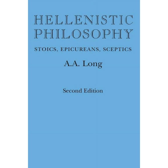 Hellenistic Philosophy : Stoics, Epicureans, Sceptics (Edition 2) (Paperback)