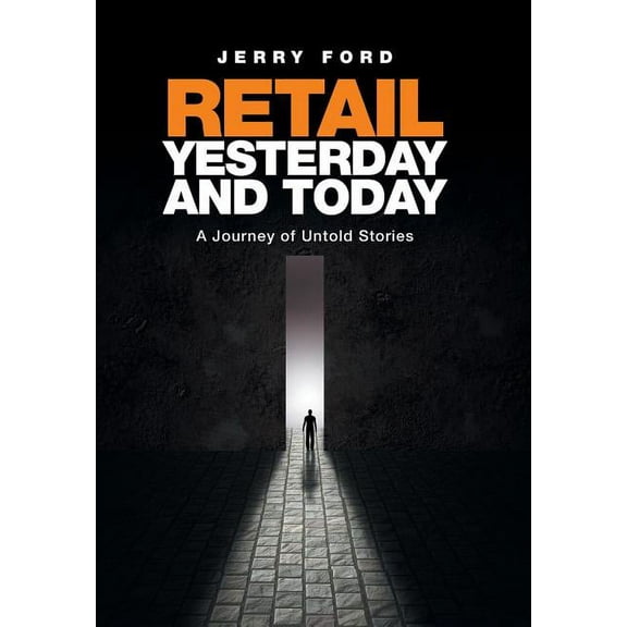 Retail Yesterday and Today : A Journey of Untold Stories (Hardcover)