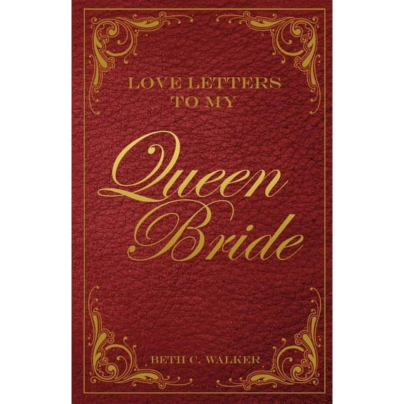 Love Letters to My Queen Bride