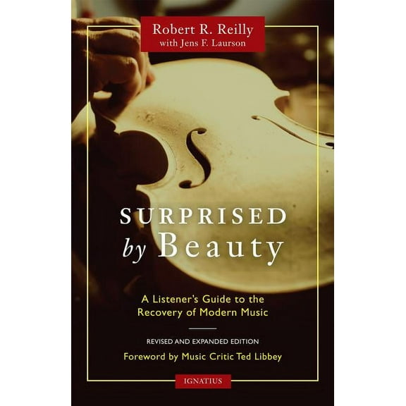 Surprised by Beauty : A Listener's Guide to the Recovery of Modern Music (Paperback)