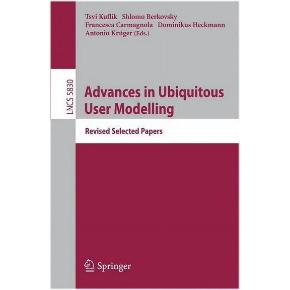 Advances in Ubiquitous User Modelling: Revised Selected Papers, (Paperback)