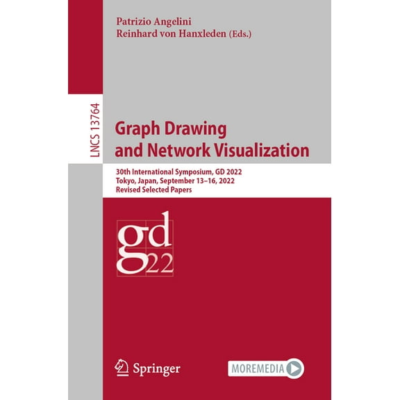 Lecture Notes in Computer Science Graph Drawing and Network Visualization: 30th International Symposium, GD 2022, Tokyo, Japan, September 13-16, 2022, Rev, Book 13764, (Paperback)