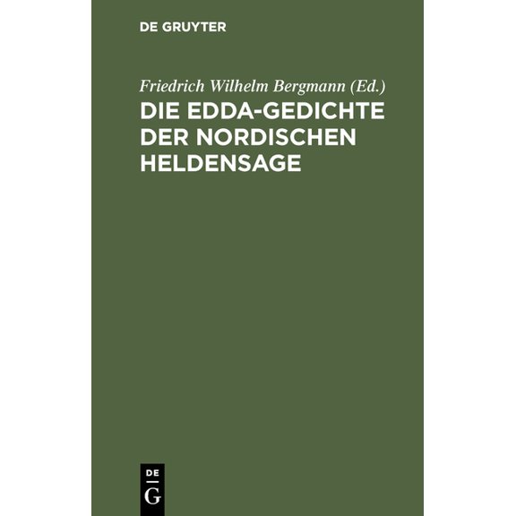 Die Edda-Gedichte Der Nordischen Heldensage, (Hardcover)