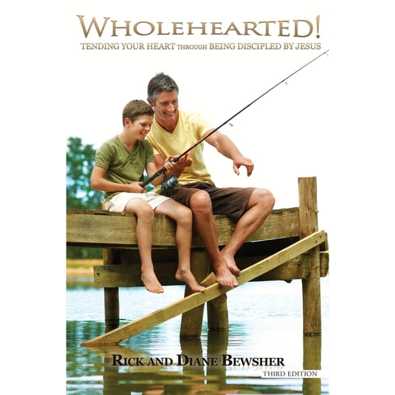 WHOLEHEARTED! Tending Your Heart through Being Discipled by Jesus, (Paperback)
