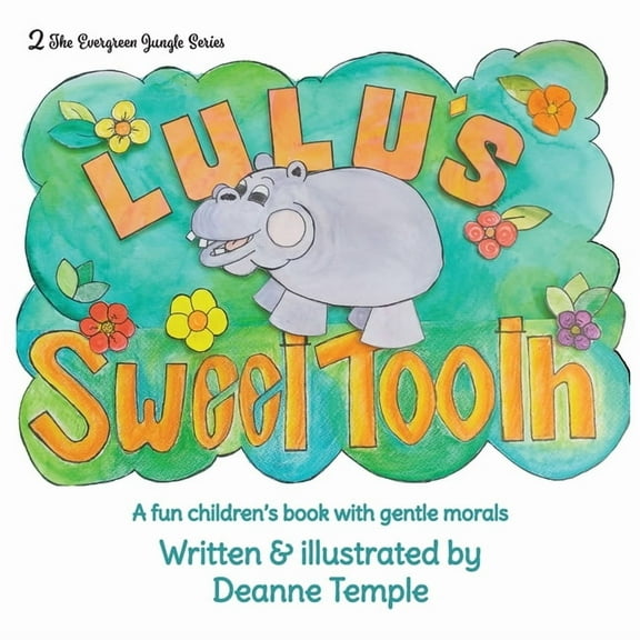 The Evergreen Jungle Lulu's Sweet Tooth: A fun children's book with gentle morals, Book 2, (Paperback)